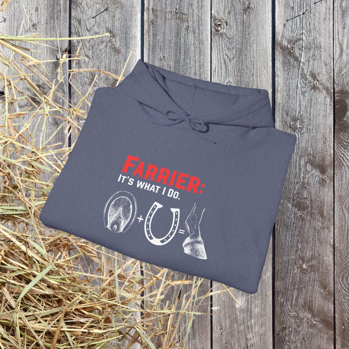 Farrier Hoodie – “It’s What I Do” Horseshoer Layered Hooded Sweatshirt