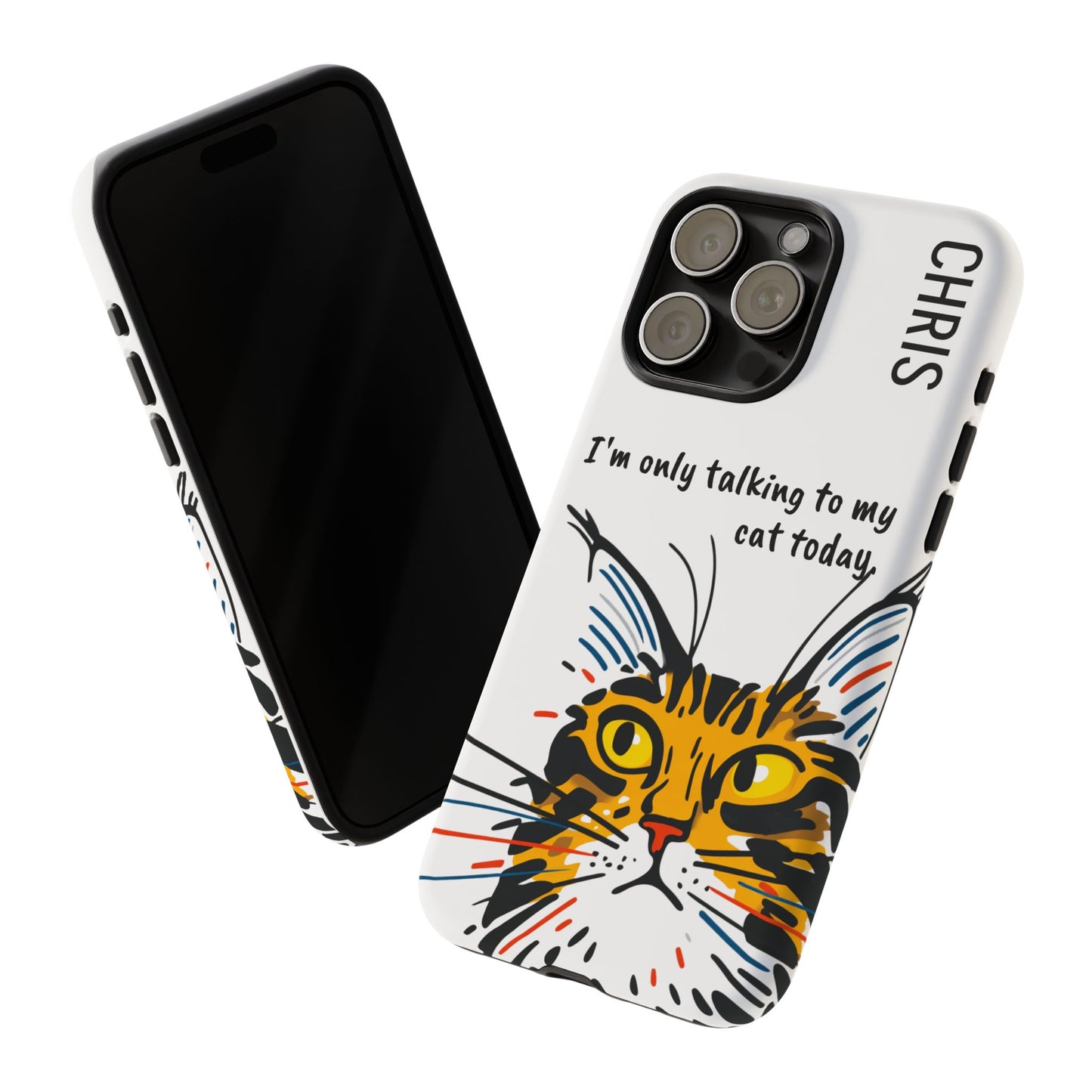Personalized Cat iPhone Case, "Im only talking to my cat today", Unique Pet Lover Gift,