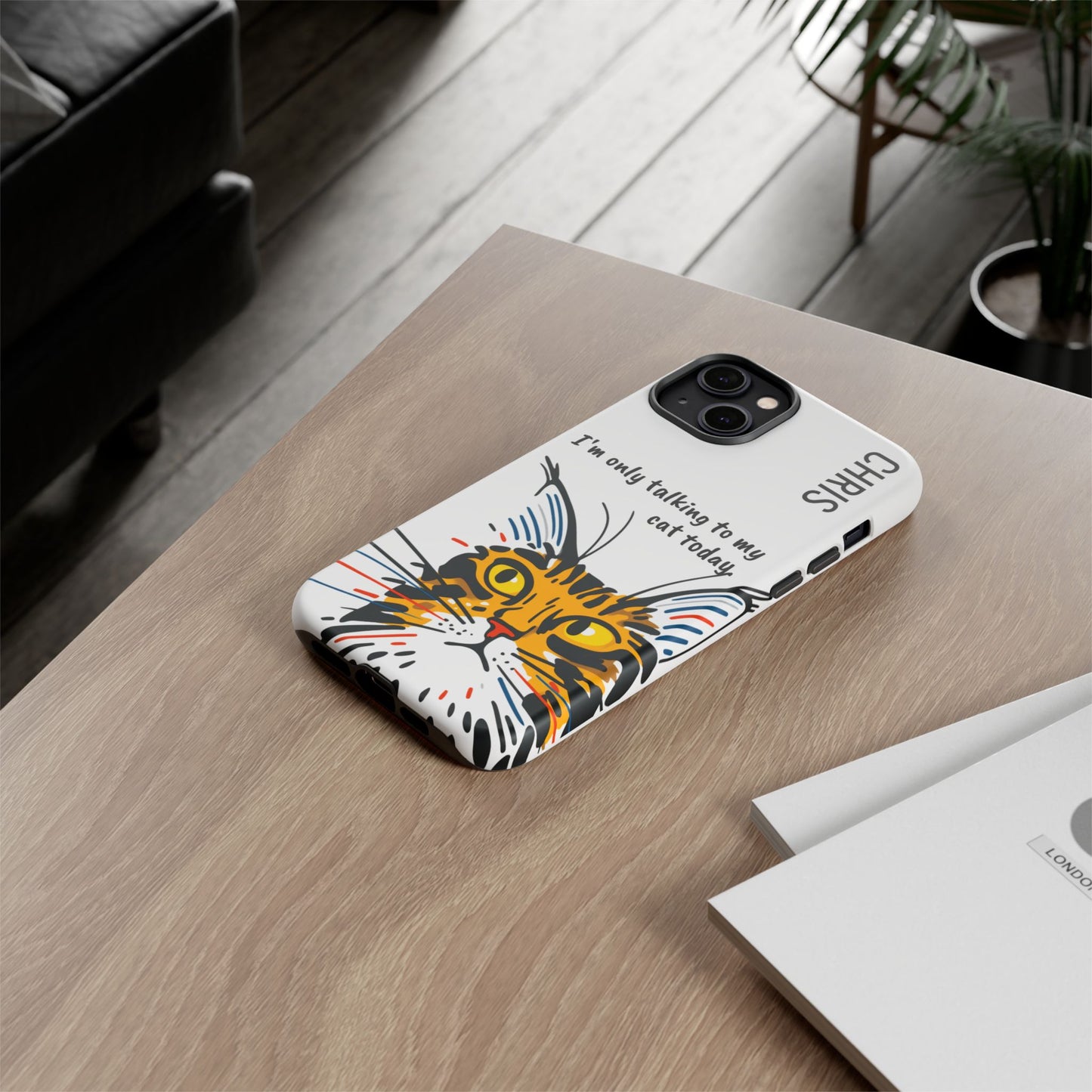 Personalized Cat iPhone Case, "Im only talking to my cat today", Unique Pet Lover Gift,