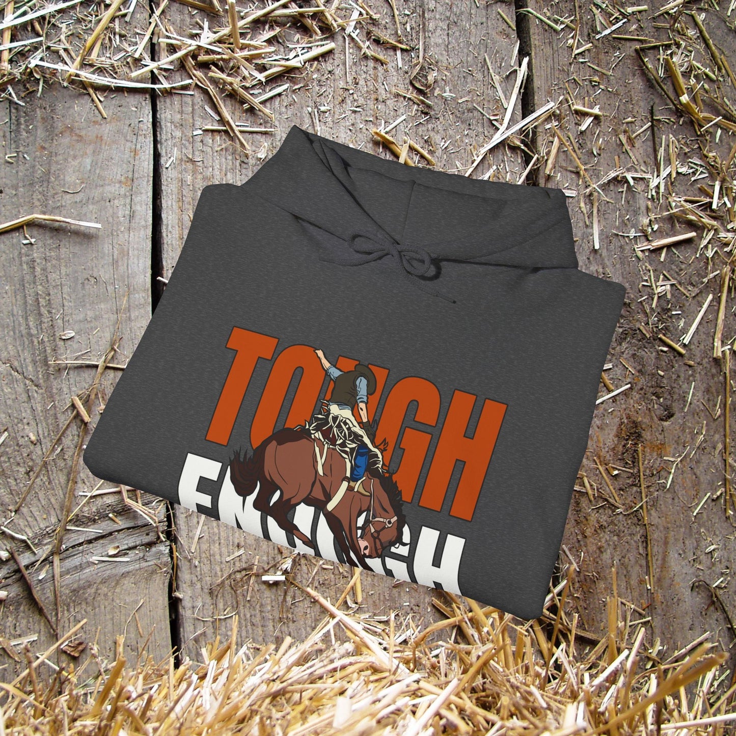 Cowboy Bronc Crewneck Hoodie Sweatshirt - He is Tough Enough Ride the Rodeo Broncs - FlooredByArt