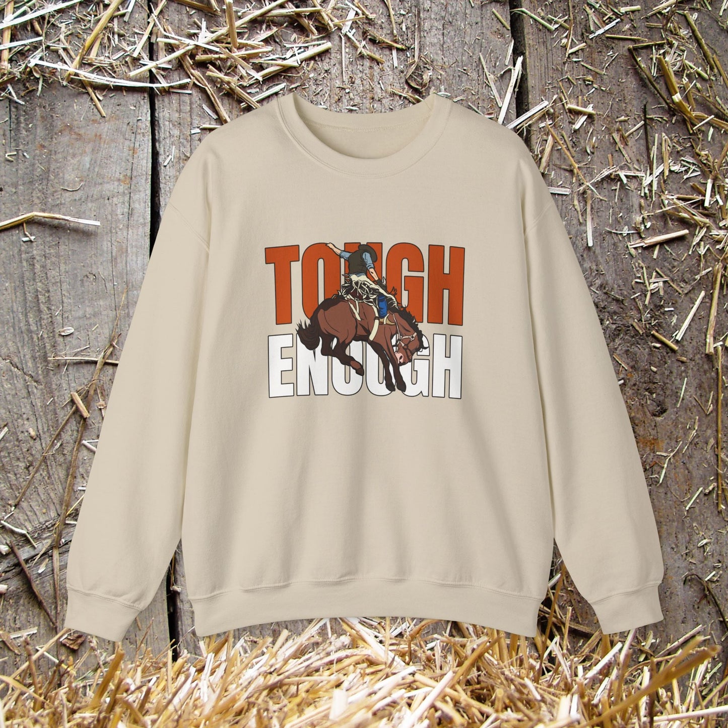 Cowboy Bronc Crewneck Sweatshirt - He is Tough Enough Ride the Broncs, Rodeo Sweater - FlooredByArt