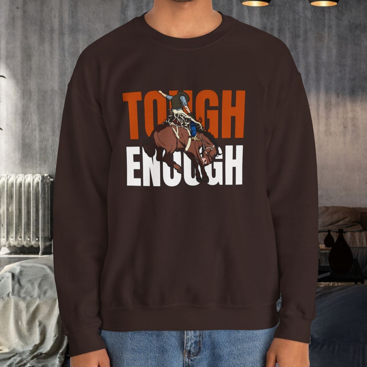 Cowboy Bronc Crewneck Sweatshirt - He is Tough Enough Ride the Broncs, Rodeo Sweater - FlooredByArt