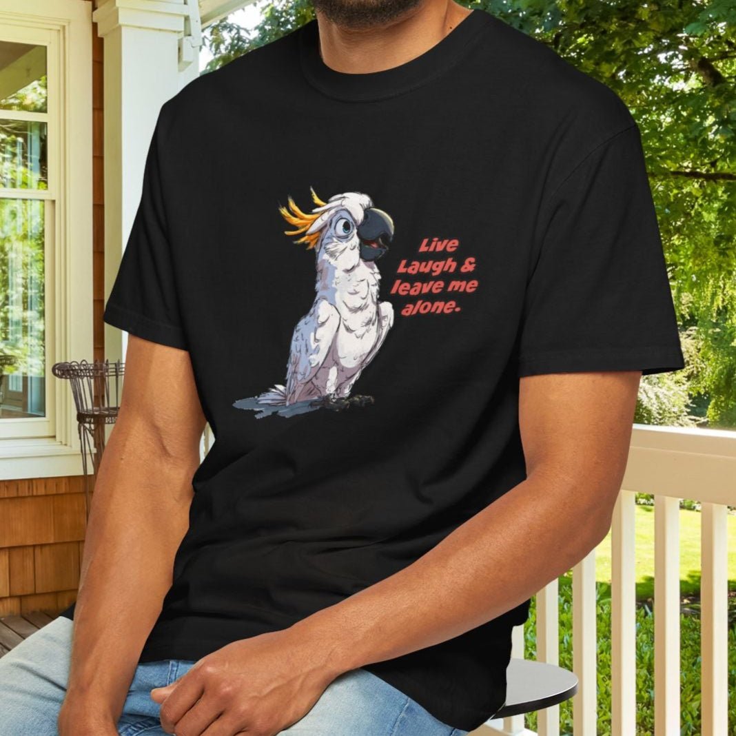 Funny Cockatoo T-Shirt – “Live Laugh & Leave Me Alone” Comfort Colors Tee, Bird Lover Gift, Introver - FlooredByArt