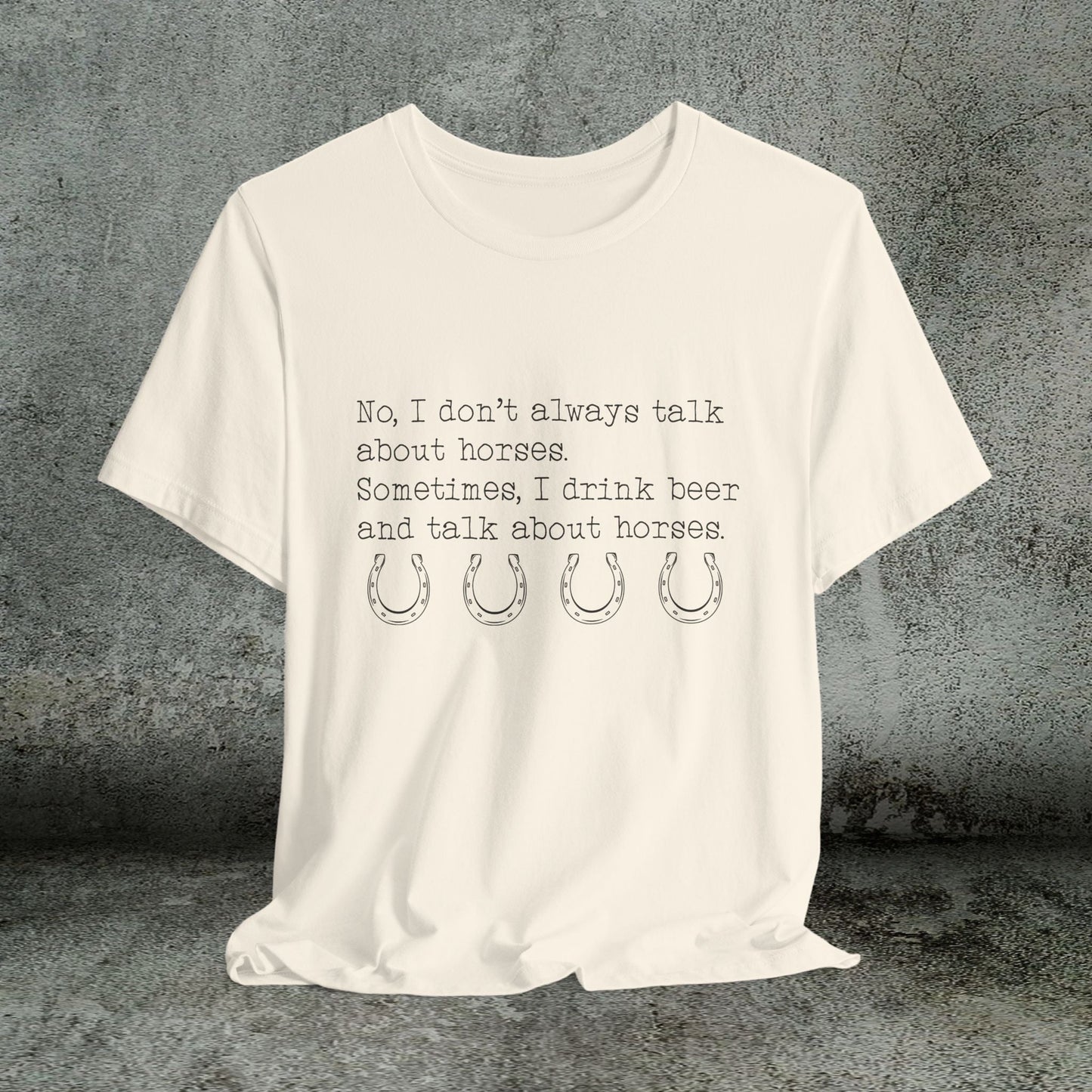 Funny Horse shirt, I Drink Beer and Talk about Horses, Quote Tee, Equestrian Gift - FlooredByArt