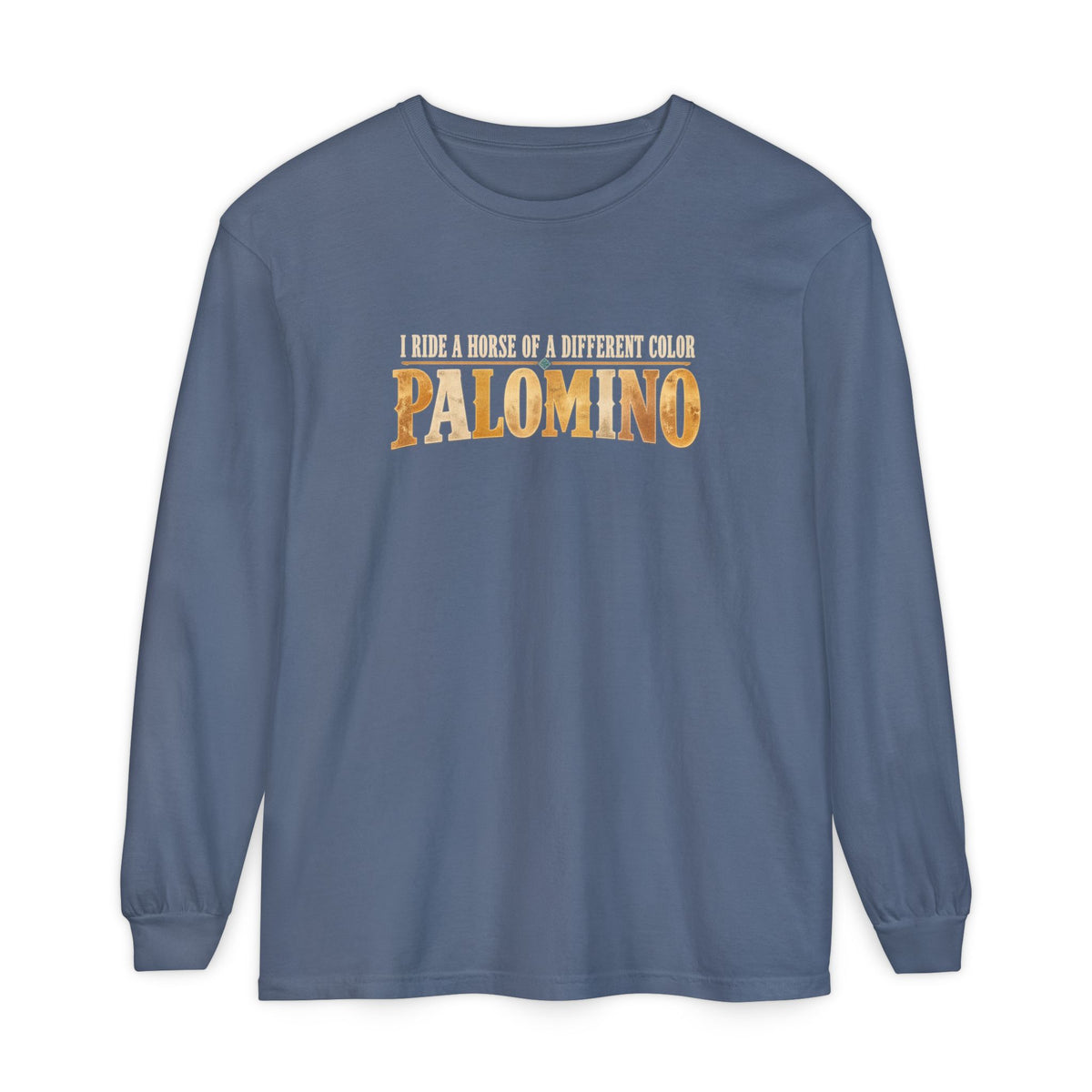 Palomino Horse Long Sleeve Shirt – I Ride a Horse of a Different Color | Comfort Colors