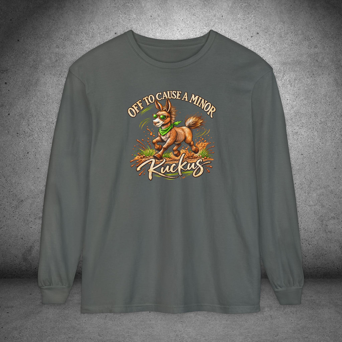 Funny Donkey Long Sleeve Shirt – Off to Cause a Minor Ruckus Comfort Colors Tee