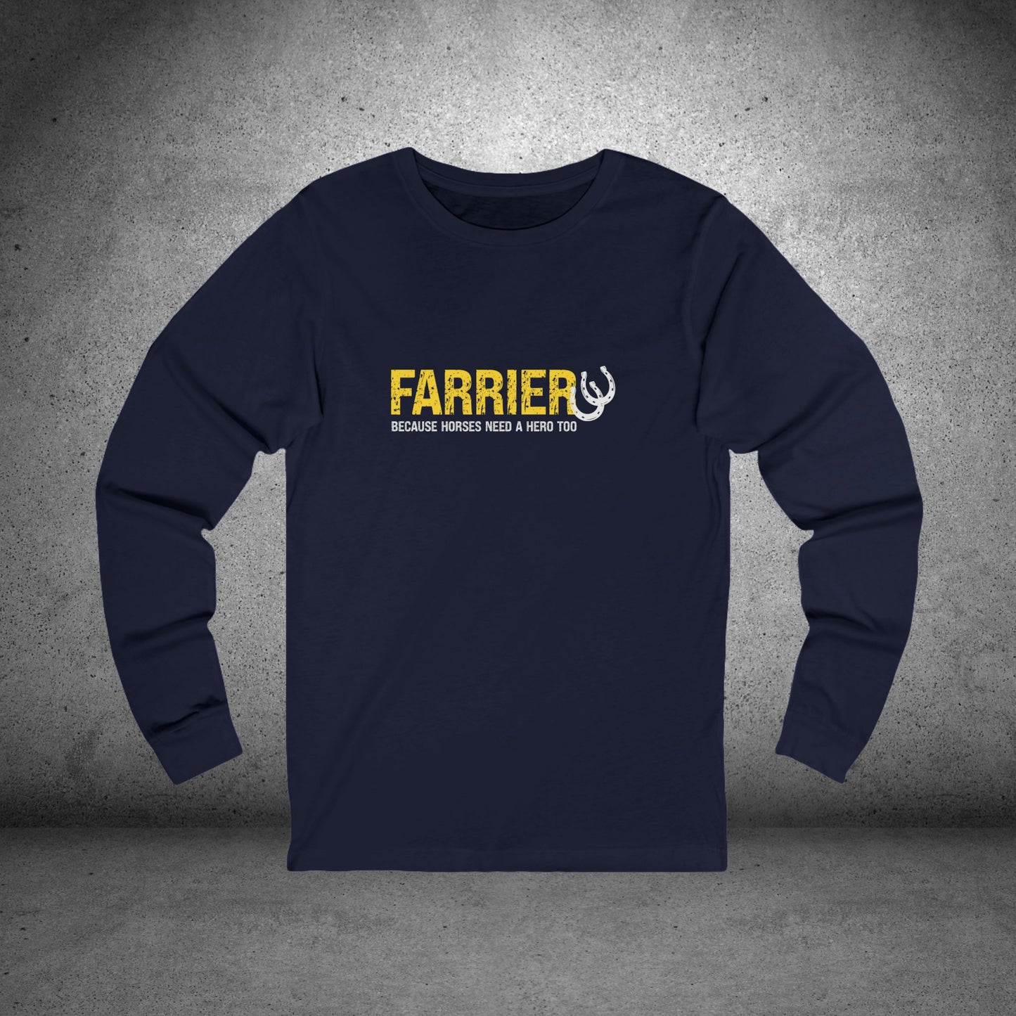 Farrier Long Sleeve Tee — "Because Horses Need a Hero Too"