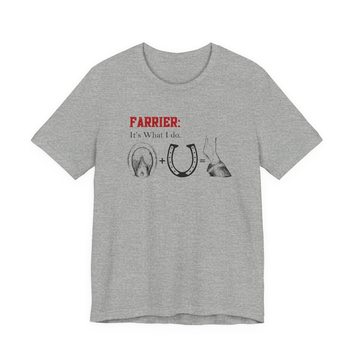 Farrier T-Shirt – “It’s What I Do” Horseshoer Tee