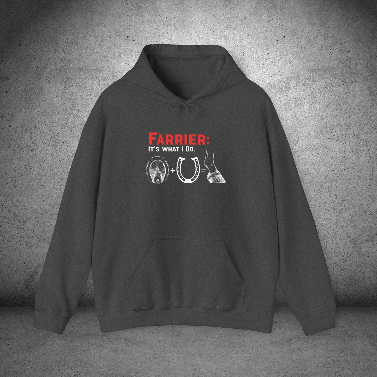 Farrier Hoodie – “It’s What I Do” Horseshoer Layered Hooded Sweatshirt