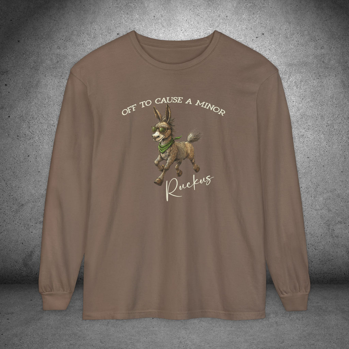 Funny Donkey Long Sleeve Shirt – Off to Cause a Minor Ruckus Comfort Colors Tee