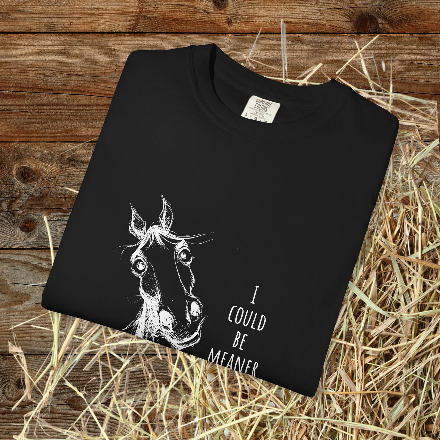 Funny Ornery Horse Cotton T-shirt - "I Could Be Meaner" Horse Lover Tee