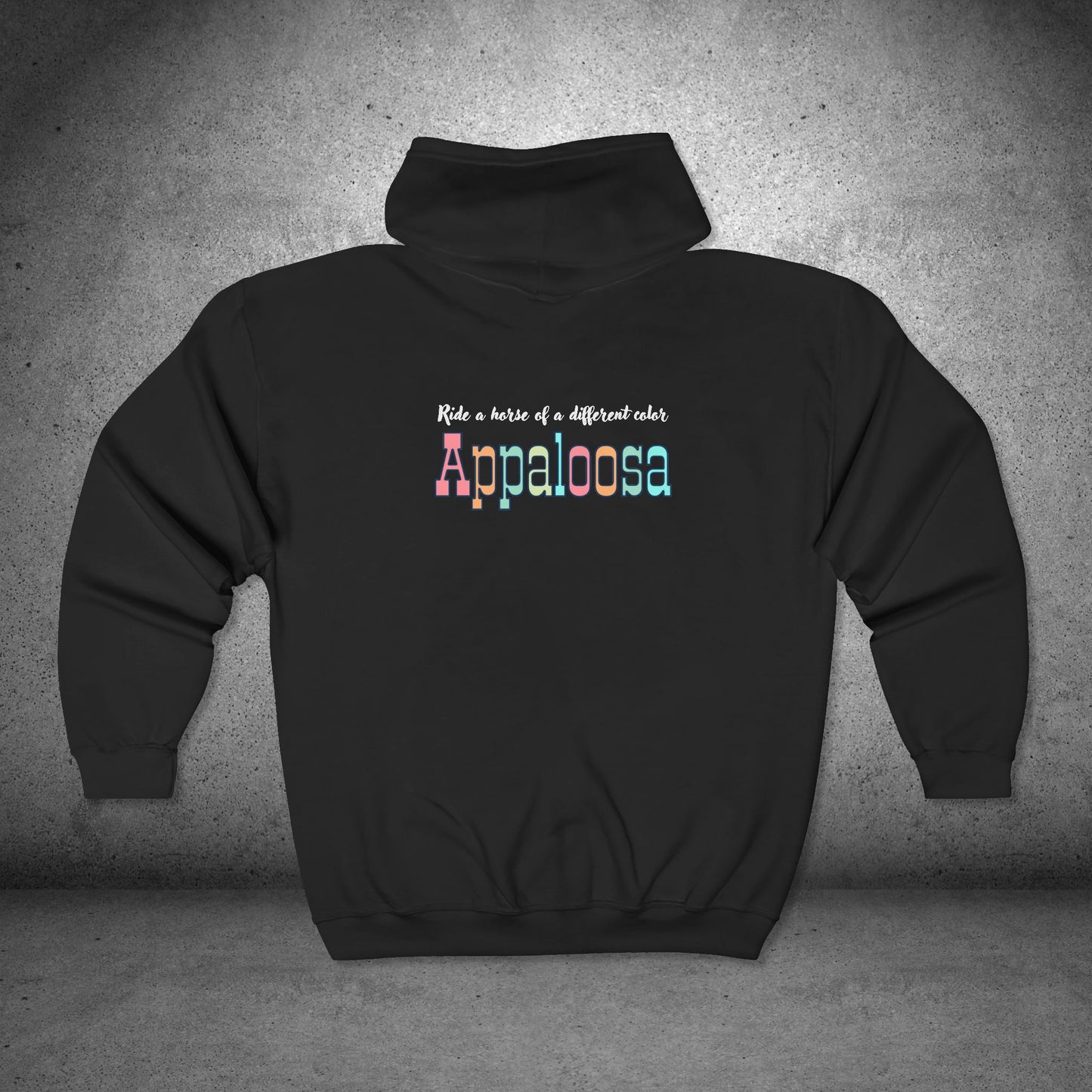 Appaloosa Zip Hoodie – “I Ride a Horse of a Different Color” Sweatshirt