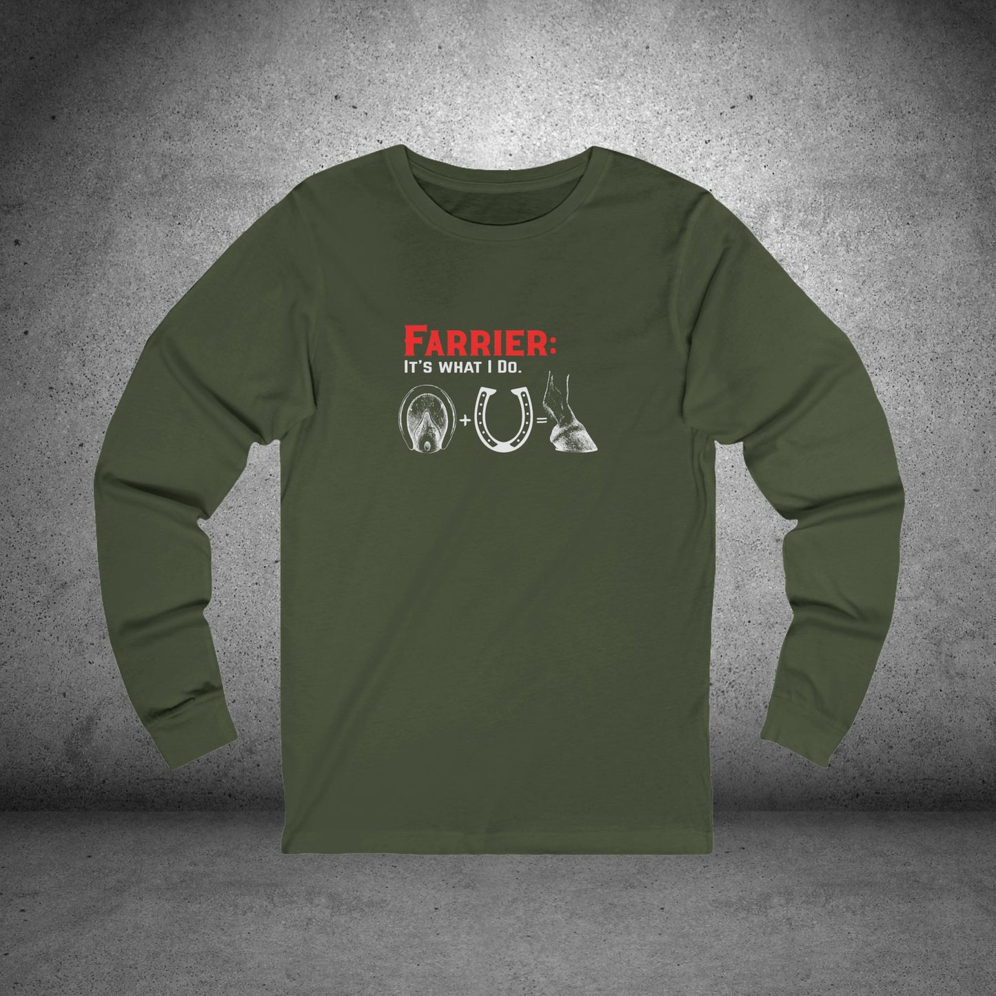 Farrier Long Sleeve T-Shirt – “It’s What I Do” Horseshoer Tee