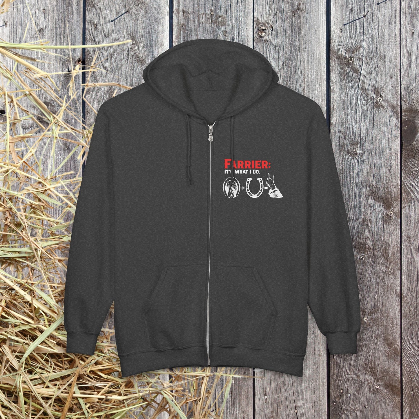 Farrier Full Zip Hoodie – “It’s What I Do” Horseshoer Jacket