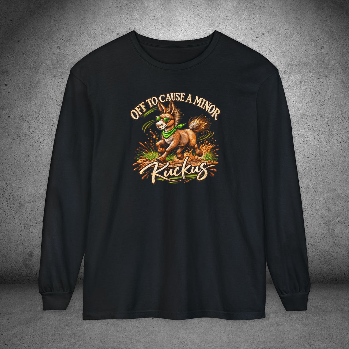 Funny Donkey Long Sleeve Shirt – Off to Cause a Minor Ruckus Comfort Colors Tee