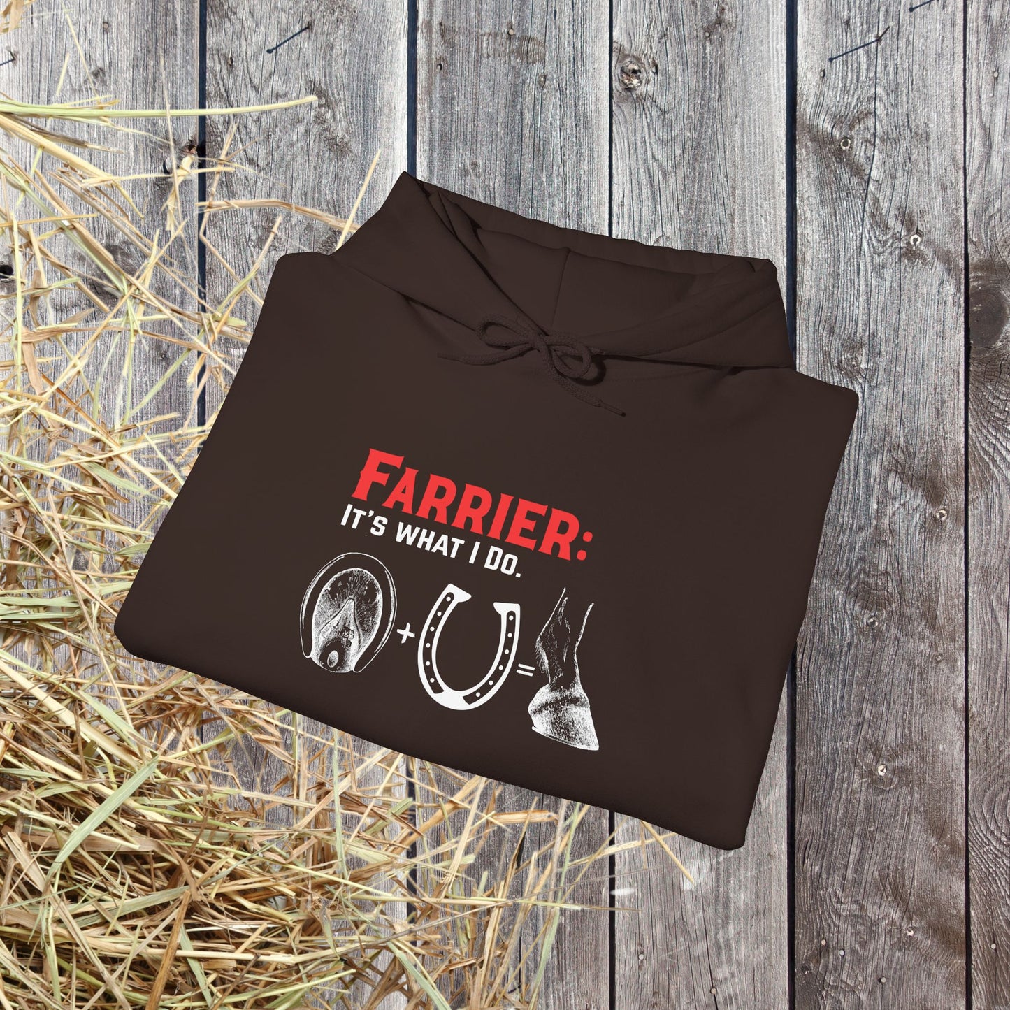 Farrier Hoodie – “It’s What I Do” Horseshoer Layered Hooded Sweatshirt