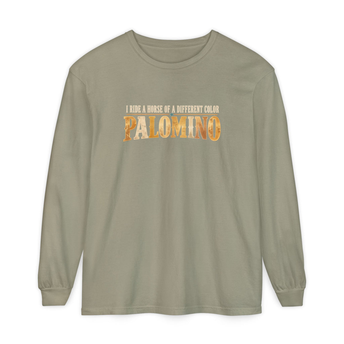 Palomino Horse Long Sleeve Shirt – I Ride a Horse of a Different Color | Comfort Colors
