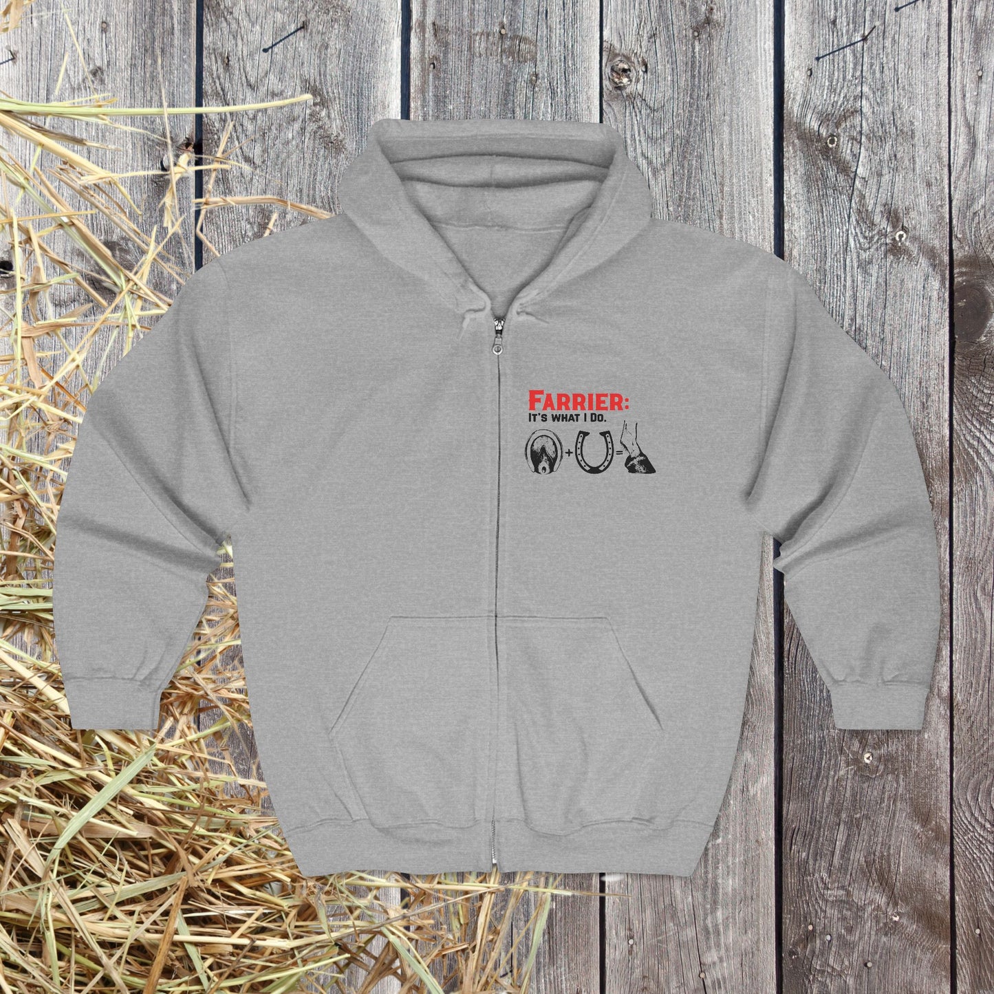Farrier Full Zip Hoodie – “It’s What I Do” Horseshoer Jacket