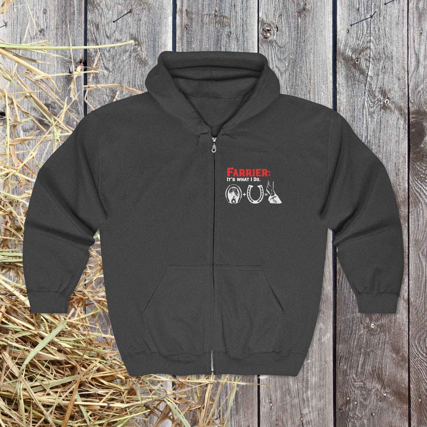 Farrier Full Zip Hoodie – “It’s What I Do” Horseshoer Jacket