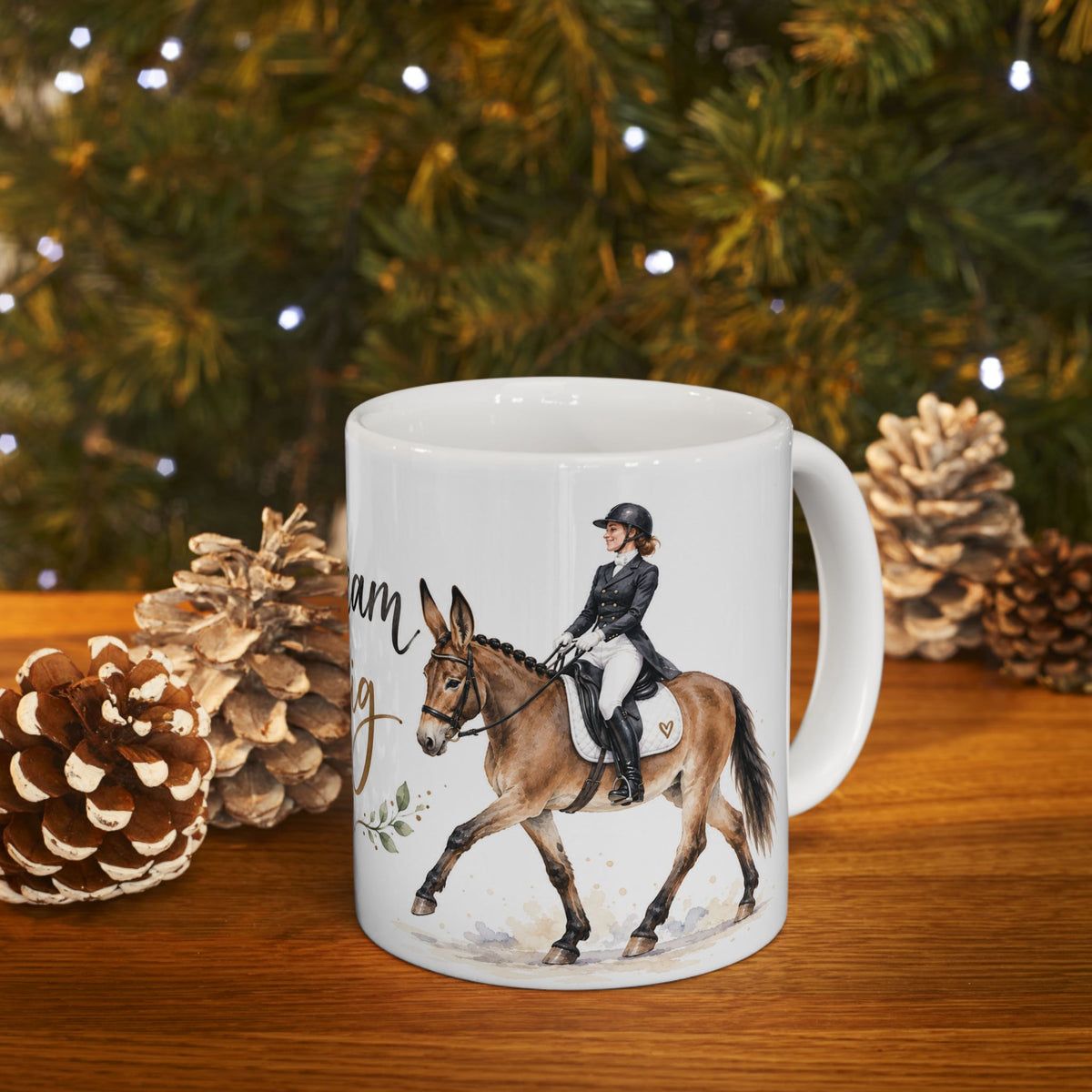 Dream Big Dressage Mule Mug – Equestrian Coffee Mug