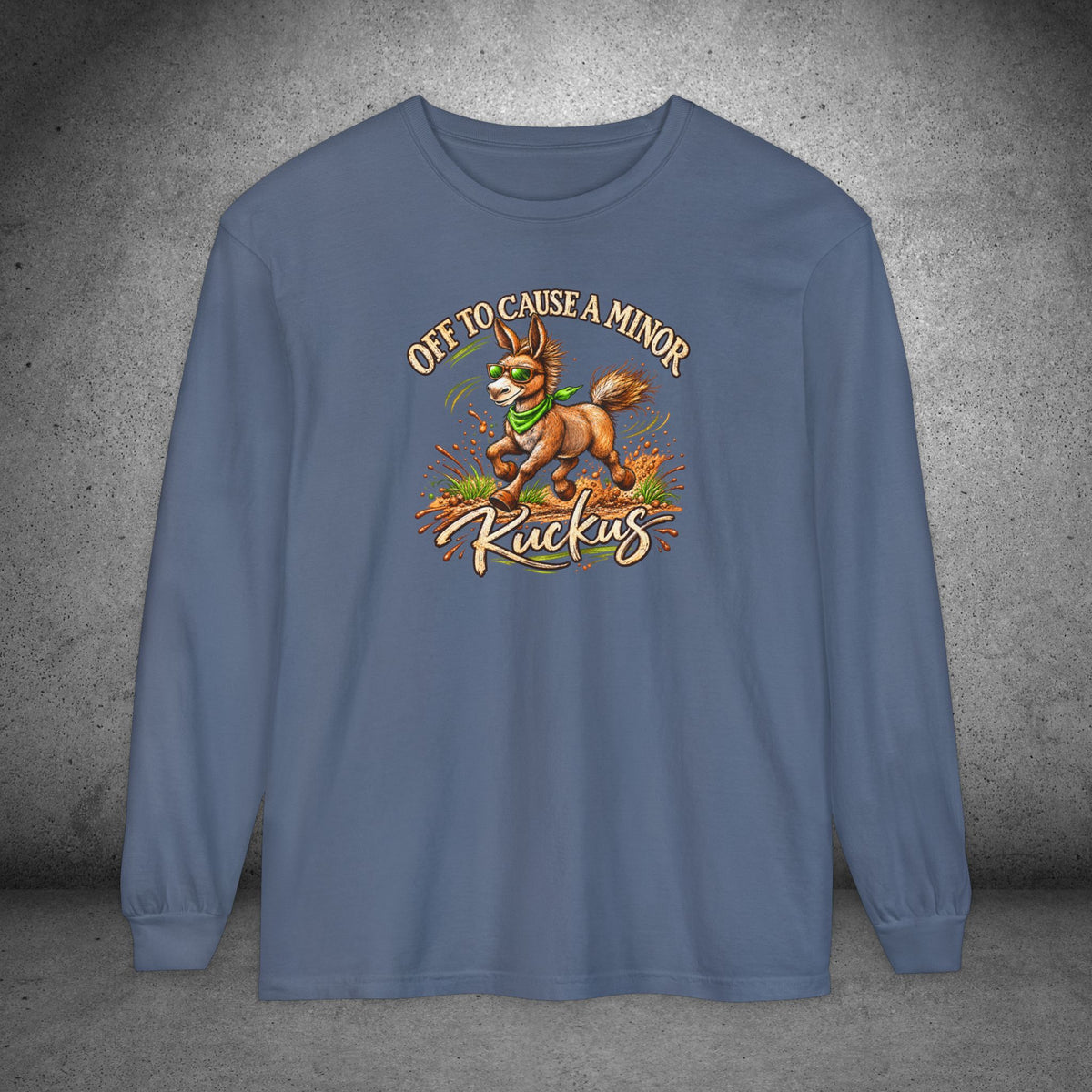 Funny Donkey Long Sleeve Shirt – Off to Cause a Minor Ruckus Comfort Colors Tee
