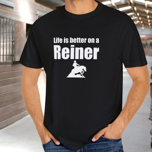 Life Is Better on a Reiner – Western Reining Horse T-Shirt for Riders and Ranch Life Fans