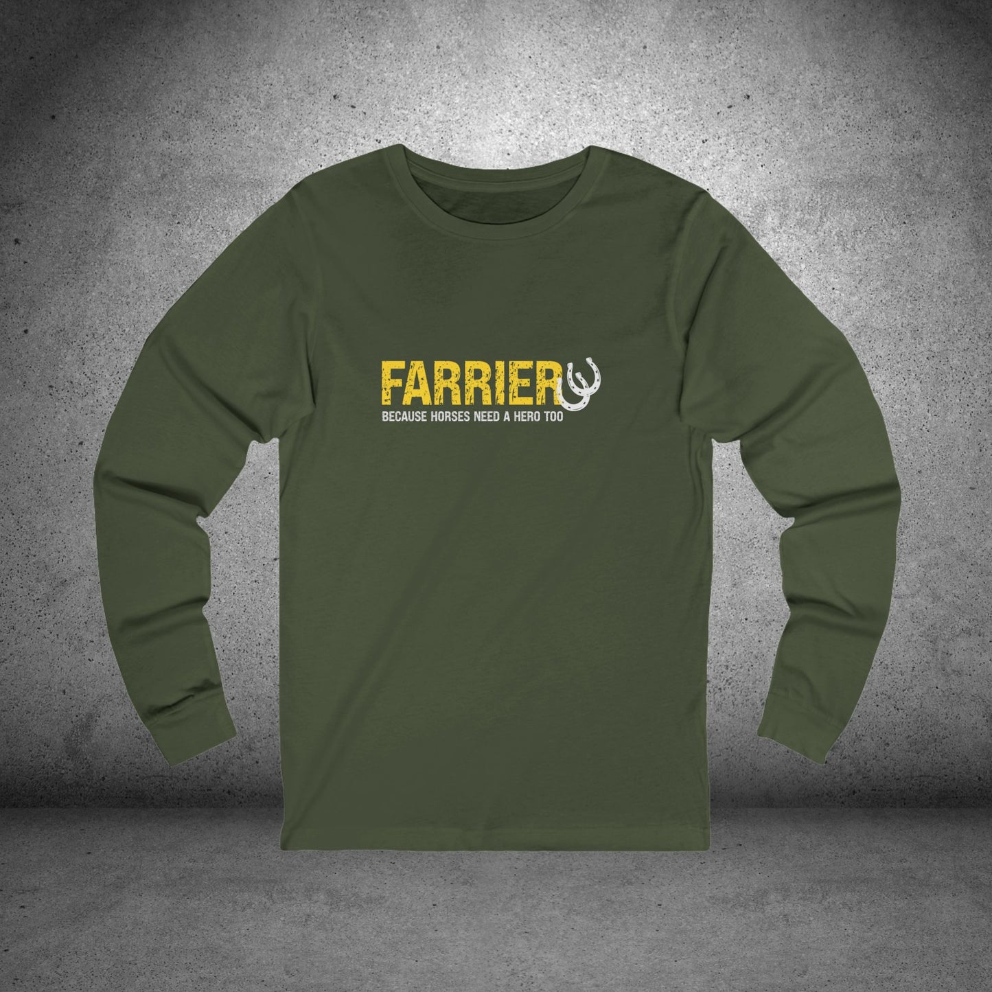 Farrier Long Sleeve Tee — "Because Horses Need a Hero Too"