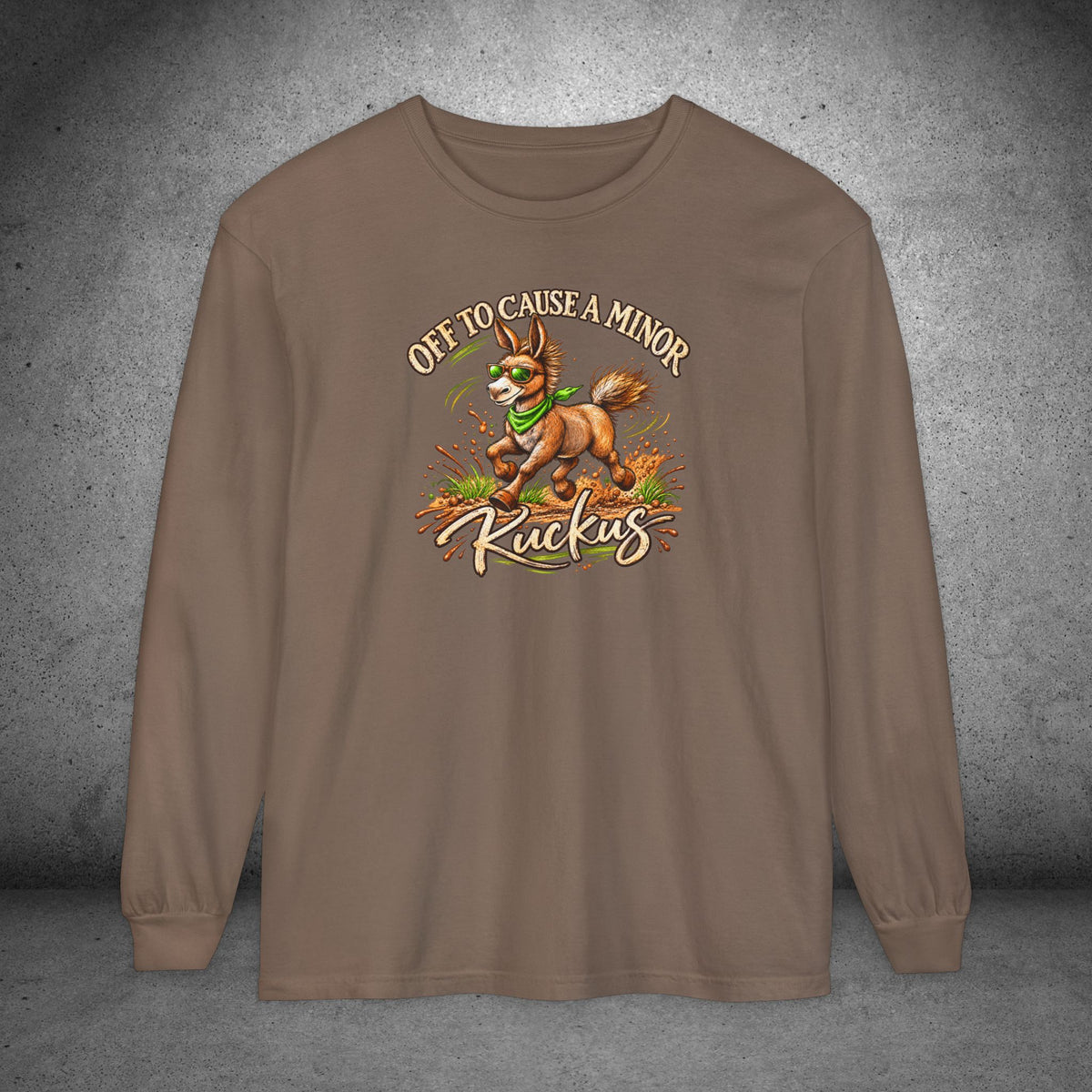 Funny Donkey Long Sleeve Shirt – Off to Cause a Minor Ruckus Comfort Colors Tee