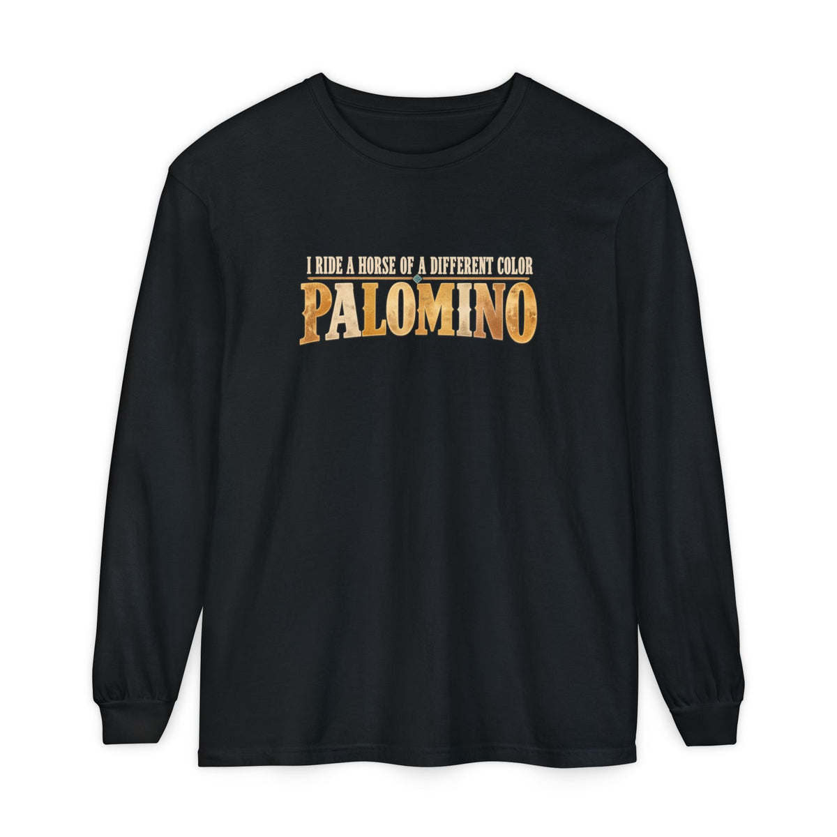 Palomino Horse Long Sleeve Shirt – I Ride a Horse of a Different Color | Comfort Colors
