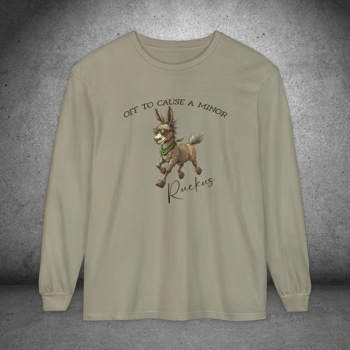 Funny Donkey Long Sleeve Shirt – Off to Cause a Minor Ruckus Comfort Colors Tee