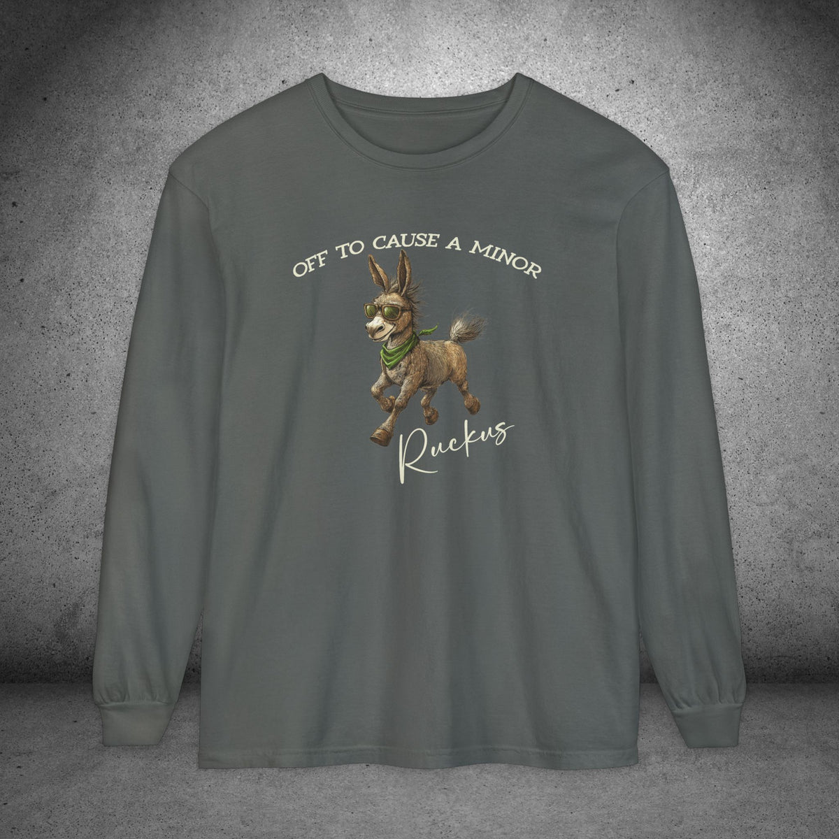 Funny Donkey Long Sleeve Shirt – Off to Cause a Minor Ruckus Comfort Colors Tee