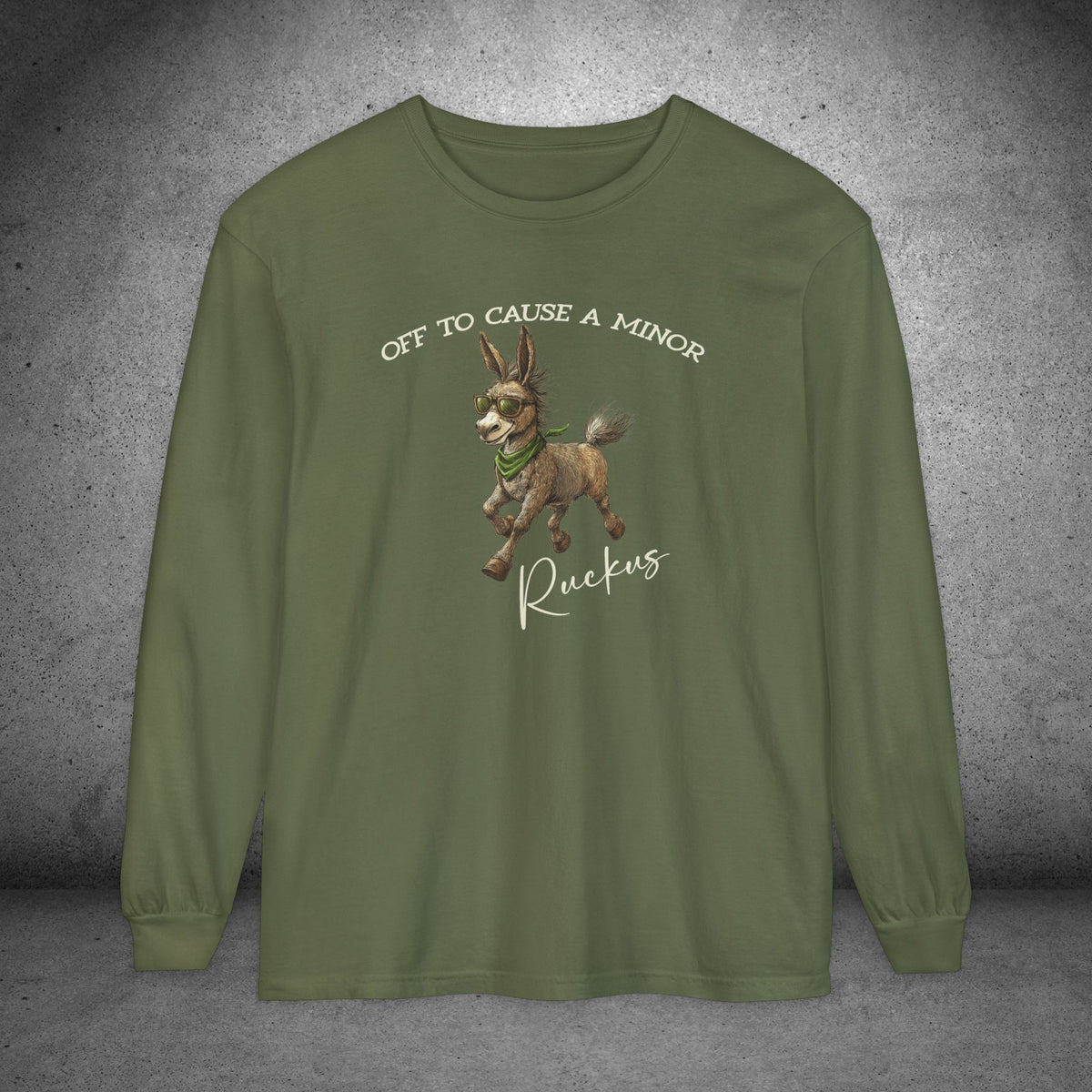 Funny Donkey Long Sleeve Shirt – Off to Cause a Minor Ruckus Comfort Colors Tee
