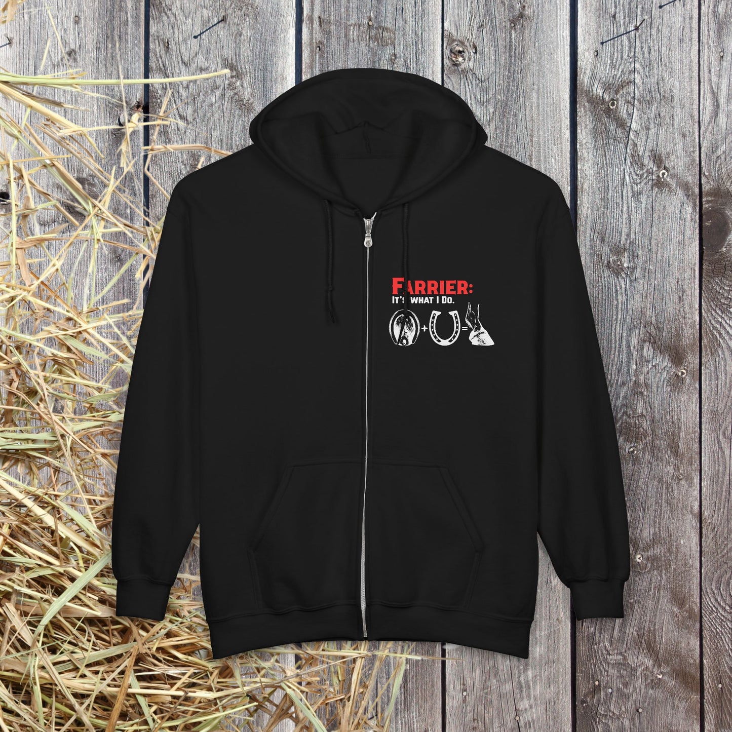 Farrier Full Zip Hoodie – “It’s What I Do” Horseshoer Jacket