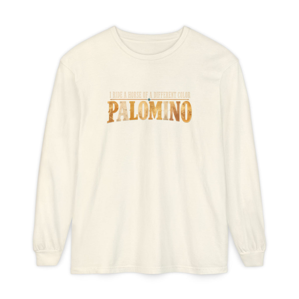 Palomino Horse Long Sleeve Shirt – I Ride a Horse of a Different Color | Comfort Colors