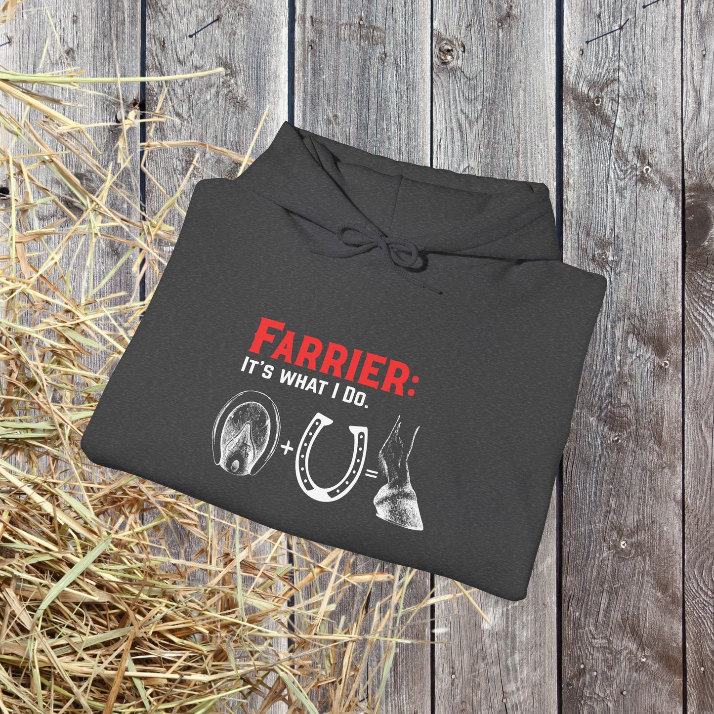 Farrier Hoodie – “It’s What I Do” Horseshoer Layered Hooded Sweatshirt