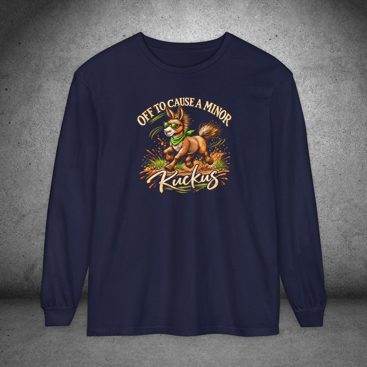 Funny Donkey Long Sleeve Shirt – Off to Cause a Minor Ruckus Comfort Colors Tee