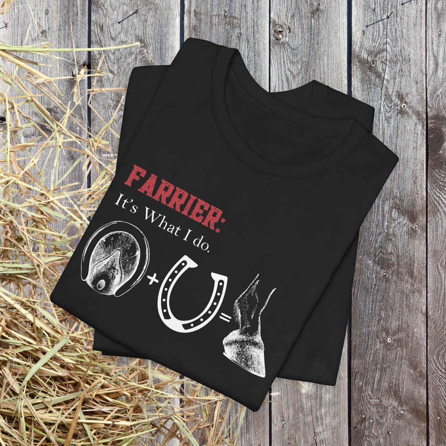 Farrier T-Shirt – “It’s What I Do” Horseshoer Tee