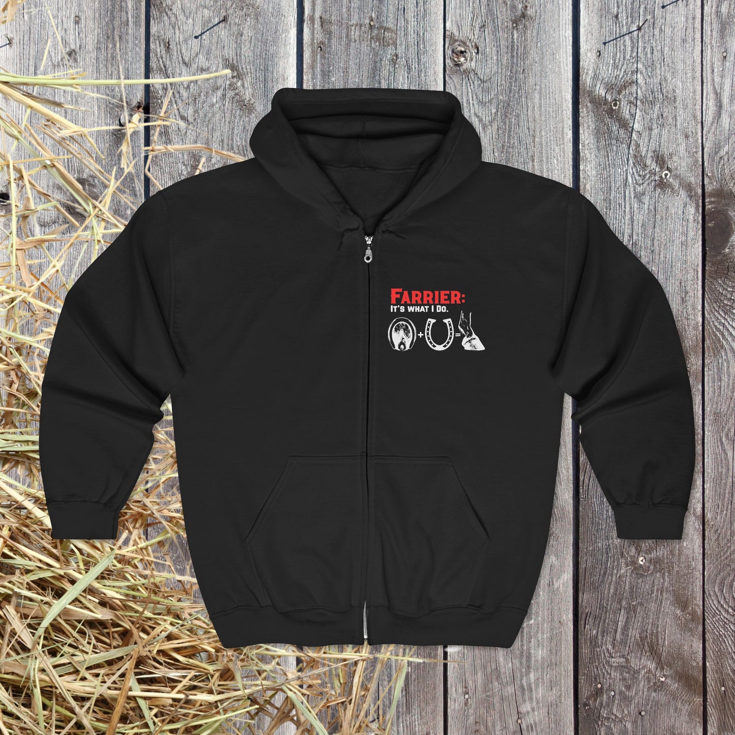 Farrier Full Zip Hoodie – “It’s What I Do” Horseshoer Jacket
