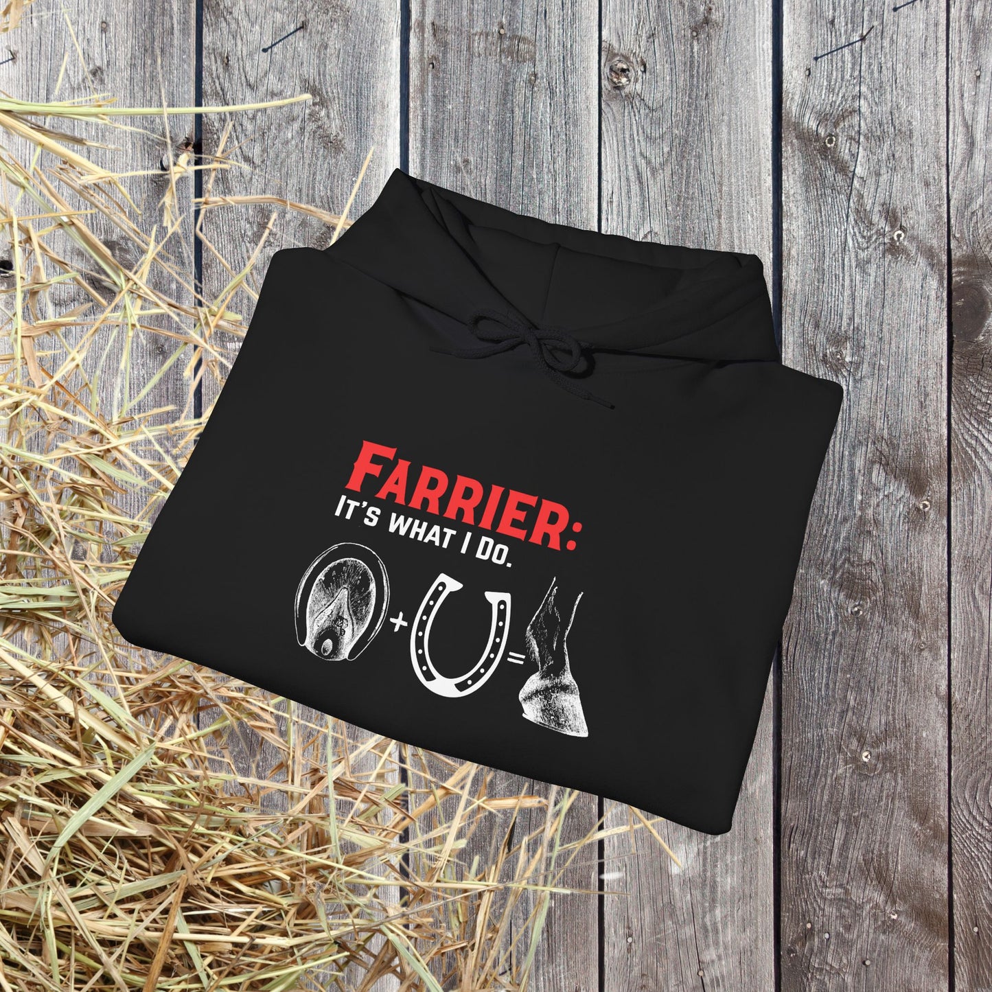 Farrier Hoodie – “It’s What I Do” Horseshoer Layered Hooded Sweatshirt