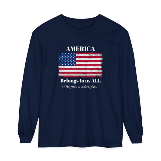 America Long Sleeve Tshirt - America Belongs to us ALL. COMFORT COLOR Shirt, Vote Harris - Walz - FlooredByArt