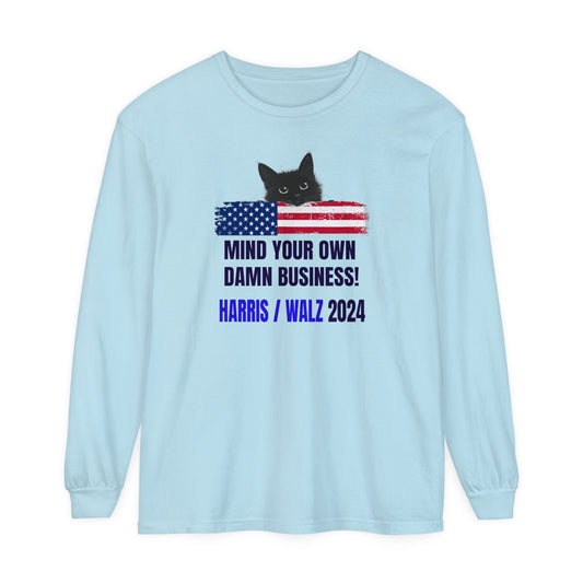 Cat Lady Long Sleeve Tshirt - Mind your own Damn Business! COMFORT COLOR Shirt, Vote Harris - Walz - FlooredByArt