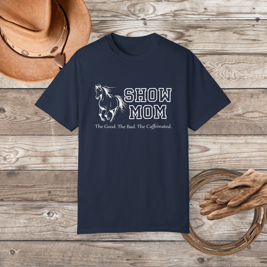 Comfort Colors Horse Show Mom Shirt, New Horse Show Mom Art Tee, Show Ring Shirt, Ranch Life, Rodeo Cowboy Gift, Horse Show Lover Gift - FlooredByArt