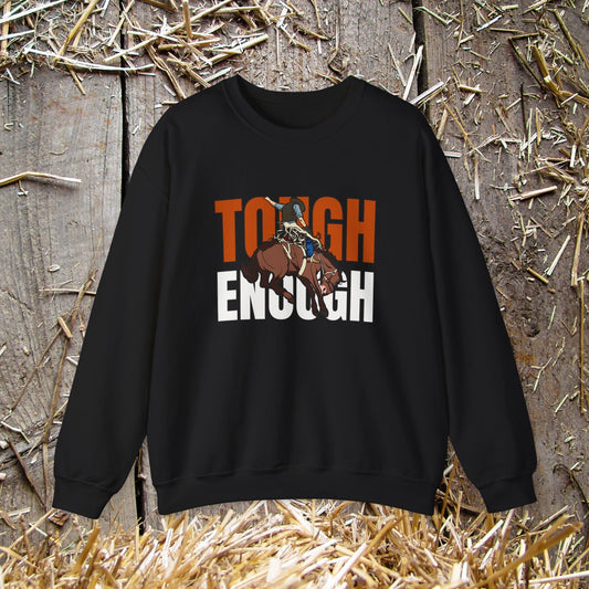 Cowboy Bronc Crewneck Sweatshirt - He is Tough Enough Ride the Broncs, Rodeo Sweater - FlooredByArt