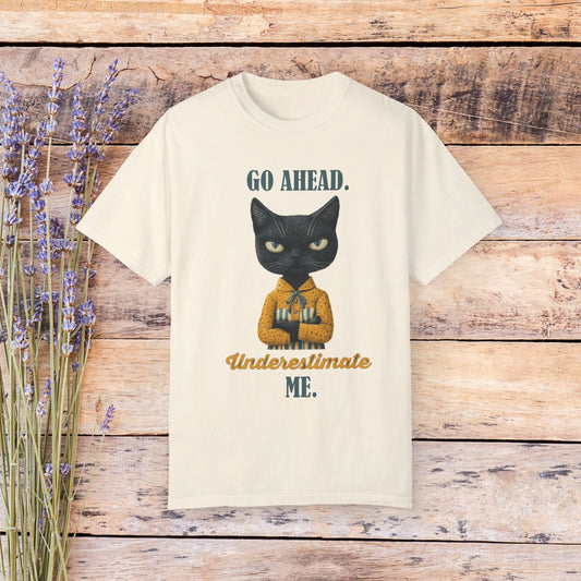 Funny Cat Lady Shirt, Go Ahead, Underestimate Me, Comfort Color T-Shirt, Cute Annoyed Cat Lady Tee - FlooredByArt