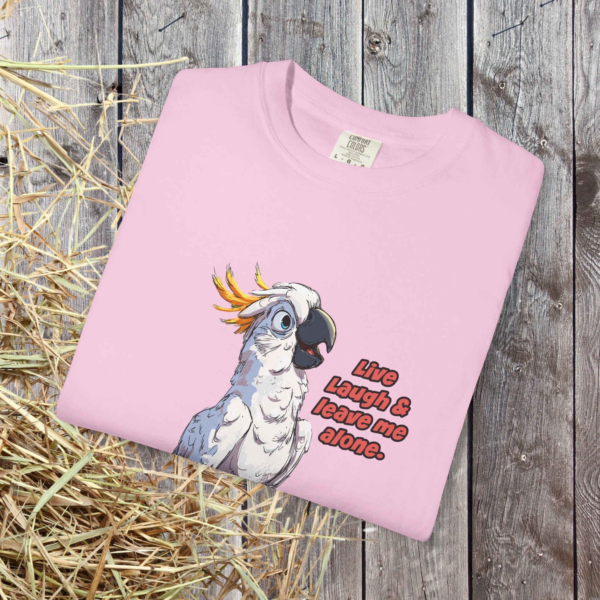 Funny Cockatoo T-Shirt – “Live Laugh & Leave Me Alone” Comfort Colors Tee, Bird Lover Gift, Introver - FlooredByArt