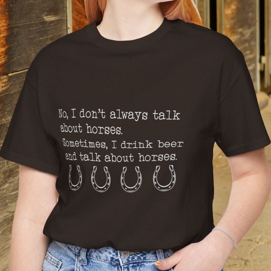Funny Horse shirt, I Drink Beer and Talk about Horses, Quote Tee, Equestrian Gift - FlooredByArt