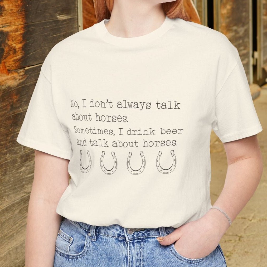 Funny Horse shirt, I Drink Beer and Talk about Horses, Quote Tee, Equestrian Gift - FlooredByArt