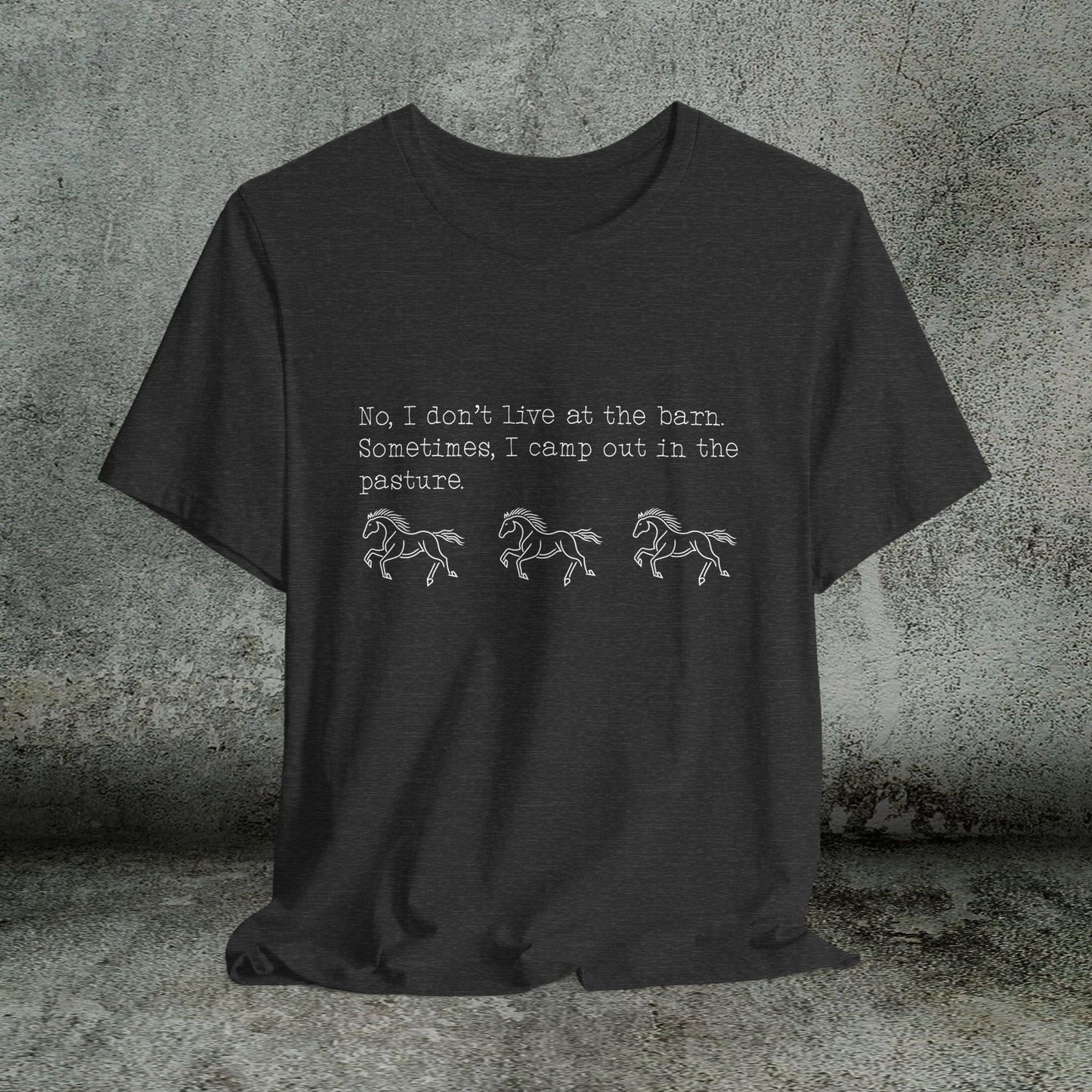 Funny Horse shirt, No I Dont live at the Barn, Quote Tee, Equestrian Gift - FlooredByArt