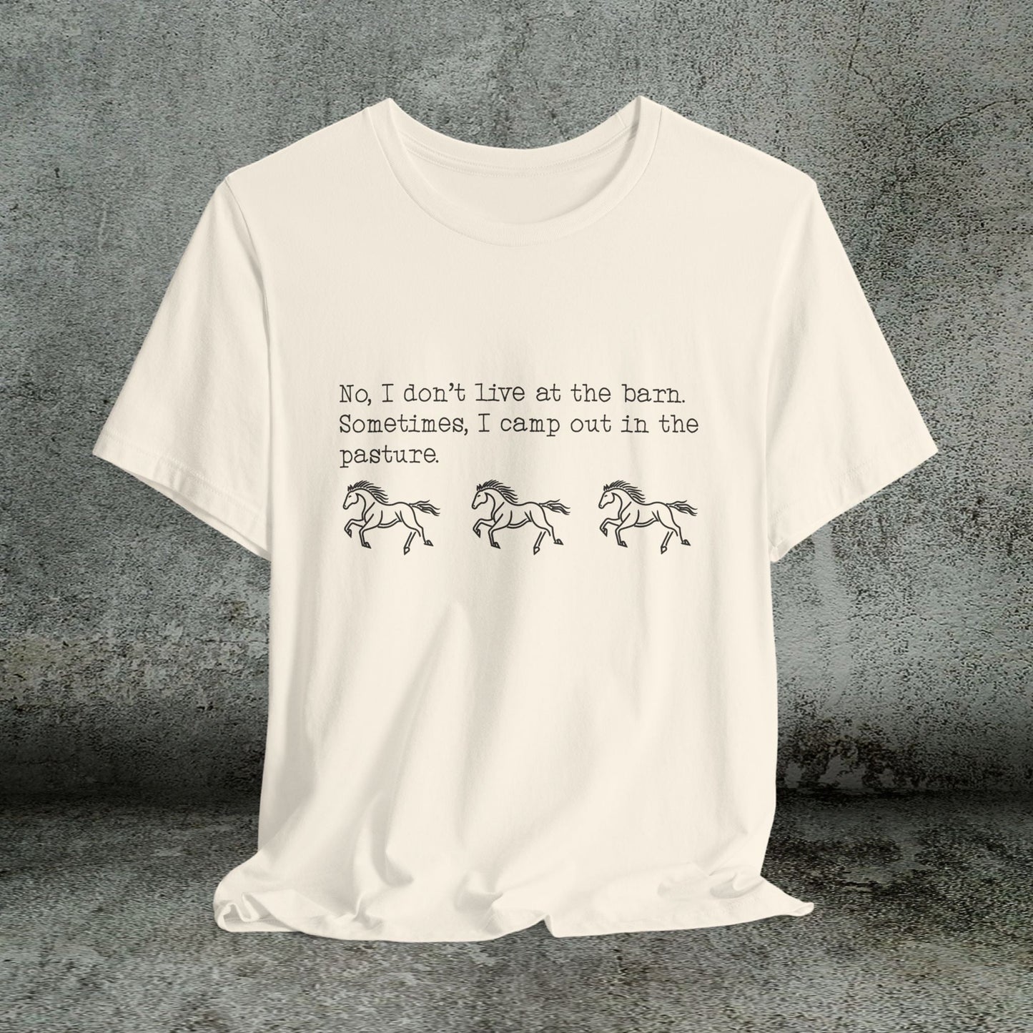 Funny Horse shirt, No I Dont live at the Barn, Quote Tee, Equestrian Gift - FlooredByArt