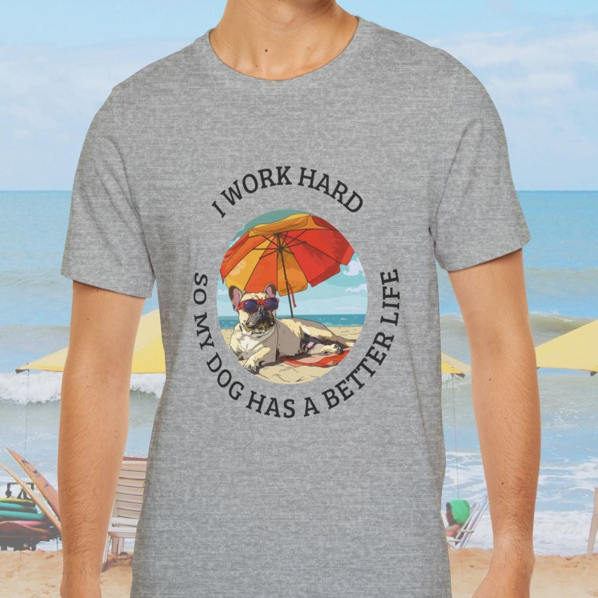 Funny Pug Dog Lover Shirt, I Work Hard So My Dog Has a Better Life, Cute Pug Beach Tee, Dog Mom Gift, Summer Pet Owner T-Shirt - FlooredByArt